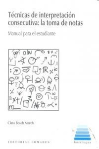 Abbildung von: Técnicas de interpretación consecutiva : la toma de notas : manual para el estudiante - Editorial Comares