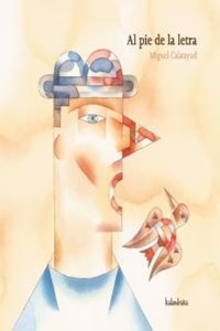 Abbildung von: Al pie de la letra - Kalandraka Ediciones Andalucía, S.L.