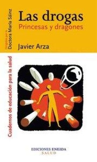 Abbildung von: Las drogas : princesas y dragones - Eneida Editorial S.L.