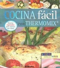 Abbildung von: Cocina fácil con Thermomix - Tikal Ediciones