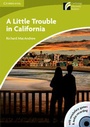 Cover: A Little Trouble in California Level Starter/Beginner with CD-ROM/Audio CD - Cambridge University Press