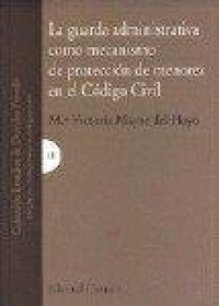 Abbildung von: La guardia administrativa como mecanismo de protección de menores en el código civil - Editorial Comares