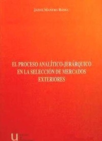 Abbildung von: El proceso análitico jerárquico en la selección de mercados exteriores - Editorial Dykinson, S.L.