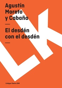 Abbildung von: El desden con el desden - Linkgua Ediciones