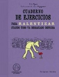 Abbildung von: Cuaderno de Ejercicios Para Ralentizar Cuando Todo Va Demasiado Deprisa - Ediciones Robinbook