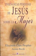 Cover: Ense&ntilde;anzas perdidas de Jes&uacute;s sobre la mujer - Porcia Ediciones, S.L.