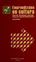 Cover: Emprendizajes en cultura : discursos, instituciones y contradicciones de la empresarialidad cultural - Traficantes de Sue&ntilde;os