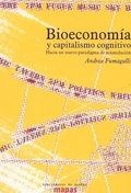 Cover: Bioeconom&iacute;a y capitalismo cognitivo : hacia un nuevo paradigma de acumulaci&oacute;n - Traficantes de Sue&ntilde;os