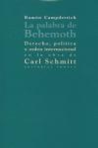 Abbildung von: La palabra de Behemoth : derecho, política y orden internacional en la obra de Carl Schmitt - Editorial Trotta, S.A.