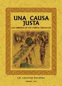 Abbildung von: Una causa justa, los obreros de los campos andaluces - Editorial Maxtor
