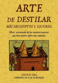 Abbildung von: Arte de destilar aguardientes y licores - Editorial Maxtor