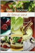 Abbildung von: Vivir y cocinar de forma sana - Ediciones Nobel, SA