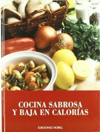 Abbildung von: Cocina sabrosa y baja en calorías - Ediciones Nobel, SA