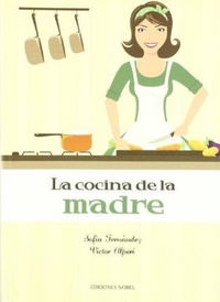 Abbildung von: La cocina de la madre - Ediciones Nobel, SA