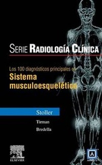 Abbildung von: Serie Radiologia Clinica: Los 100 Diagnosticos Principales En Sistema Musculoesqueletico - Elsevier