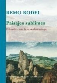 Abbildung von: Paisajes sublimes : el hombre ante la naturaleza salvaje - Siruela