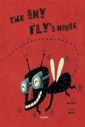 Cover: The shy fly's house - KALANDRAKA EDITORA