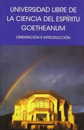 Cover: Universidad libre de la ciencia del esp&iacute;ritu Goetheanum : orientaci&oacute;n e introducci&oacute;n - Editorial Rudolf Steiner S.L.
