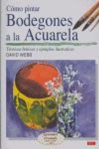 Abbildung von: Como Pintar Bodegones a la Acuarela - Ediciones del Drac