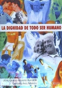 Abbildung von: La dignidad de todo ser humano - Ediciones Internacionales Universitarias (EIUNSA)