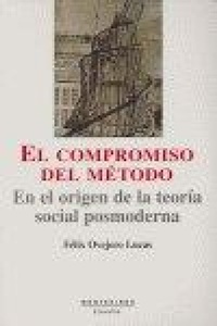 Abbildung von: El compromiso del método : en el origen de la teoría social posmoderna - Ediciones de Intervención Cultural