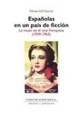 Bild: Espa&ntilde;olas en un pa&iacute;s de ficci&oacute;n : la mujer en el cine franquista, 1939-1963 - Comunicaci&oacute;n Social Ediciones y Publicaciones