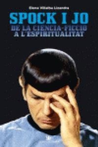 Abbildung von: Spock i jo : de la ciència-ficció a l'espiritualitat - Llibres de L'Índex (Ediciones de La Tempestad, S.L.)