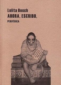 Enlarge image Cover: Ahora, Escribo - Editorial Periferica