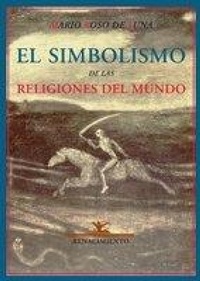 Abbildung von: El simbolismo de las religiones del mundo o El problema de la felicidad : comentarios a "La doctrina secreta" de H. P. Slavatsky - Editorial Renacimiento