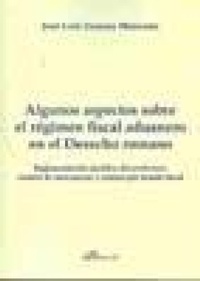 Abbildung von: Algunos aspectos sobre el régimen fiscal aduanero en el derecho romano : reglamentación jurídica del portorium, control de mercancías y comiso por fraude fiscal - Editorial Dykinson, S.L.