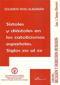 Abbildung von: Sístoles y diástoles en los catolicismos españoles : siglos XIX al XX - Editorial Dykinson, S.L.