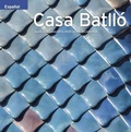 Cover: Casa Batll&oacute; : Gaud&iacute; - Triangle Postals, S.L.