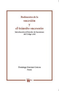Abbildung von: Rudimentos de la sucesión y el tránsito sucesorio : introducción al Derecho de Sucesiones del Código civil - Editorial Hélice