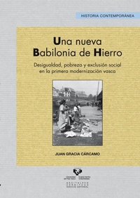 Abbildung von: Una nueva Babilonia de hierro : desigualdad, pobreza y exclusión social en la primera modernización vasca - Universidad del País Vasco. Servicio Editorial=Euskal Herriko Unibertsitatea. Argitarapen Zerbitzua