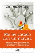 Cover: Me He Casado Con Un Narciso - Almuzara