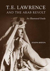 Abbildung von: T.E. Lawrence and the Arab Revolt - Andrea Press