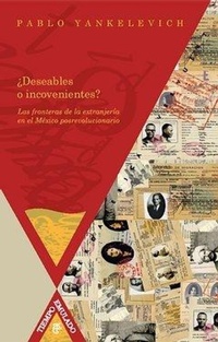 Abbildung von: ¿Deseables o inconvenientes? : las fronteras de la extranjería en el México posrevolucionario - Iberoamericana Editorial Vervuert, S.L.