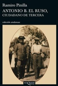 Cover: Antonio B. el Ruso, Ciudadano de Tercera - TusQuets