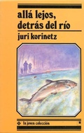 Cover: All&aacute; lejos, detr&aacute;s del r&iacute;o - L&oacute;guez Ediciones