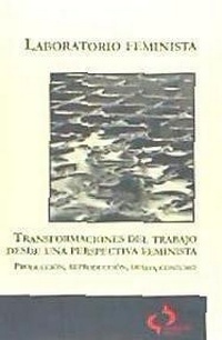 Abbildung von: Transformaciones del trabajo desde una perspectiva feminista : (producción, reproducción, deseo, consumo) - Tierradenadie Ediciones