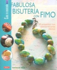 Abbildung von: Fabulosa bisutería con fimo - Editorial El Drac, S.L.