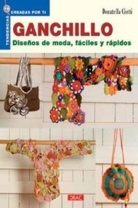 Abbildung von: Ganchillo : diseños de moda, fáciles y rápidos - Editorial El Drac, S.L.