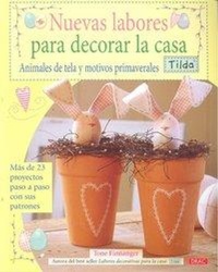 Abbildung von: Nuevas labores para decorar la casa : animales de tela y motivos primaverales tilda - Editorial El Drac, S.L.