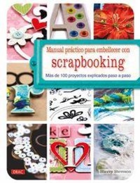 Abbildung von: Manual práctico para embellecer con scrapbooking - Editorial El Drac, S.L.