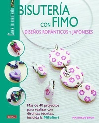 Abbildung von: Bisutería con fimo : diseños románticos y japoneses - Editorial El Drac, S.L.