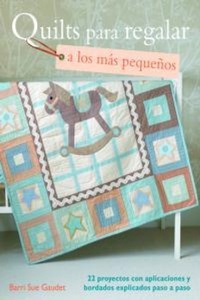 Abbildung von: Quilts para regalar a los más pequeños - Editorial El Drac, S.L.