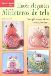 Abbildung von: Hacer elegantes alfileteros de tela - Editorial El Drac, S.L.