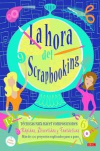 Abbildung von: La hora del scrapbooking - Editorial El Drac, S.L.