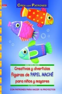Abbildung von: Creativas y divertidas figuras de papel maché para niños y mayores - Editorial El Drac, S.L.