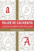 Cover: Taller de caligraf&iacute;a : la introducci&oacute;n definitiva al arte de la escritura - Editorial El Drac, S.L.